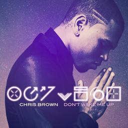 Don T Wake Me Up Song Lyrics And Music By Chris Brown Arranged By Oooshiiiiii On Smule Social Singing App