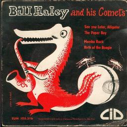 See You Later Alligator Lyrics And Music By Bill Haley The Comets Arranged By Nrdcskb