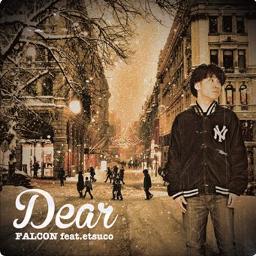 Dear Feat Etsuco Lyrics And Music By Falcon Arranged By 729naa101 Dear Feat Etsuco Lyrics And Music By Falcon Arranged By 729naa101