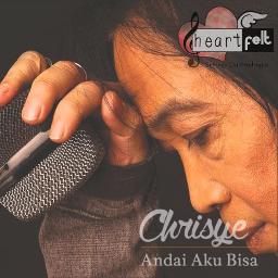 Andai Aku Bisa Lyrics And Music By Chrisye Arranged By Heartfelt Sdm