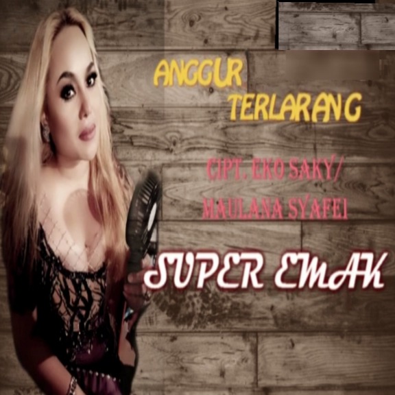 Anggur Terlarang Lyrics And Music By Super Emak Arranged By Al Gifariharris